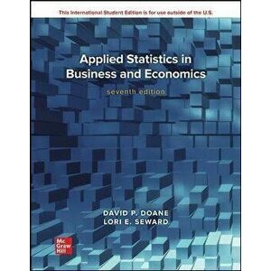 ISE Applied Statistics in Business and Economics. 7 ed, Paperback - Lori Seward imagine
