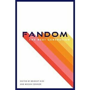 Fandom, the Next Generation, Paperback - *** imagine