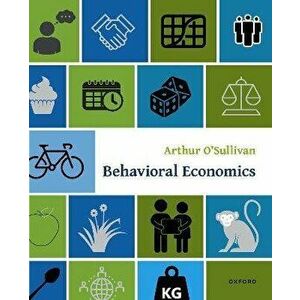 Behavioral Economics, Paperback - Arthur O'Sullivan imagine