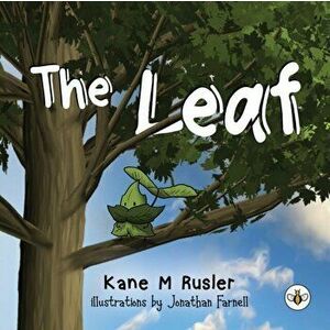 The Leaf, Paperback - Kane M. Rusler imagine