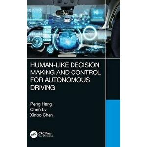 Human-Like Decision Making and Control for Autonomous Driving, Hardback - Xinbo (Tongji University, China) Chen imagine