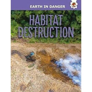 Habitat Destruction, Paperback - Emily Kington imagine