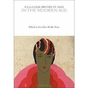 A Cultural History of Hair in the Modern Age, Paperback - *** imagine