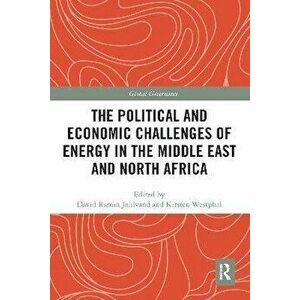 The Political and Economic Challenges of Energy in the Middle East and North Africa, Paperback - *** imagine