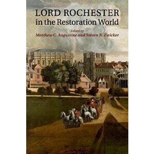 Lord Rochester in the Restoration World, Paperback - *** imagine