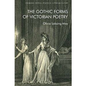 The Gothic Forms of Victorian Poetry, Hardback - Olivia Loksing Moy imagine