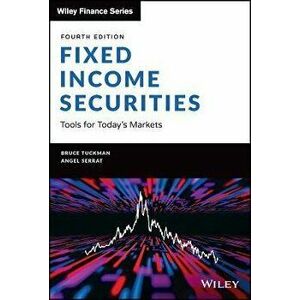 Fixed Income Securities - Tools for Today's Markets, 4th Edition, Hardback - B Tuckman imagine