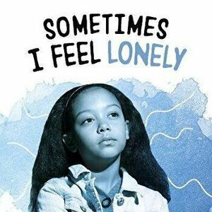 Sometimes I Feel Lonely, Hardback - Lakita Wilson imagine