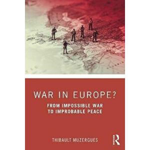 War in Europe?. From Impossible War to Improbable Peace, Paperback - *** imagine