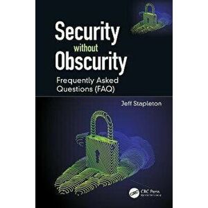 Security without Obscurity. Frequently Asked Questions (FAQ), Paperback - Jeff Stapleton imagine