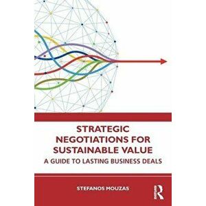 Strategic Negotiations for Sustainable Value. A Guide to Lasting Business Deals, Paperback - *** imagine