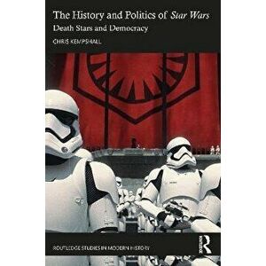 The History and Politics of Star Wars. Death Stars and Democracy, Paperback - *** imagine