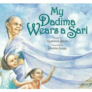 My Dadima Wears a Sari, Paperback - Kashmira Sheth imagine