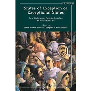 States of Exception or Exceptional States. Law, Politics and Giorgio Agamben in the Middle East, Hardback - *** imagine