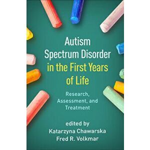 Autism Spectrum Disorder in the First Years of Life. Research, Assessment, and Treatment, Paperback - Fred R. Volkmar imagine