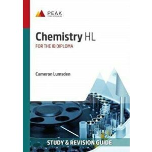 Chemistry HL. Study & Revision Guide for the IB Diploma, Paperback - Cameron Lumsden imagine