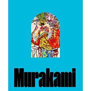 Takashi Murakami: Stepping on the Tail of a Rainbow, Hardback - *** imagine