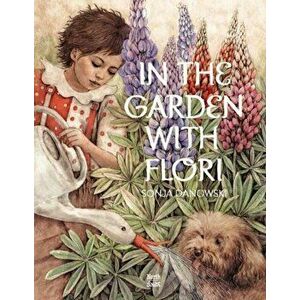 In The Garden With Flori, Hardback - Sonja Danowski imagine