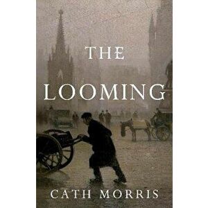 The Looming, Paperback - Cath Morris imagine