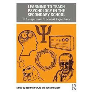 Learning to Teach Psychology in the Secondary School. A Companion to School Experience, Paperback - *** imagine