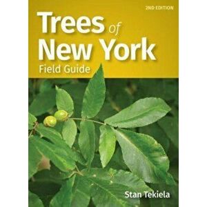 Trees of New York Field Guide. 2 Revised edition, Paperback - Stan Tekiela imagine