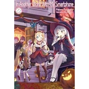 In Another World With My Smartphone: Volume 22, Paperback - Patora Fuyuhara imagine