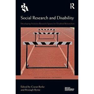 Social Research and Disability. Developing Inclusive Research Spaces for Disabled Researchers, Paperback - *** imagine