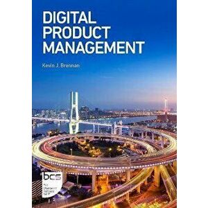 Digital Product Management, Paperback - Filip Hendrickx imagine