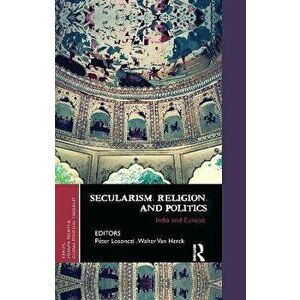 Secularism, Religion, and Politics. India and Europe, Paperback - *** imagine