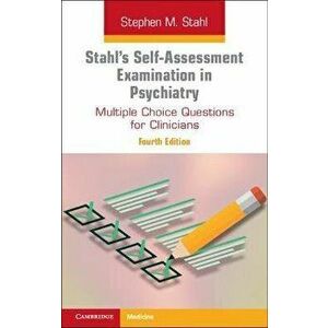 Stahl's Self-Assessment Examination in Psychiatry. Multiple Choice Questions for Clinicians, 4 Revised edition, Paperback - *** imagine