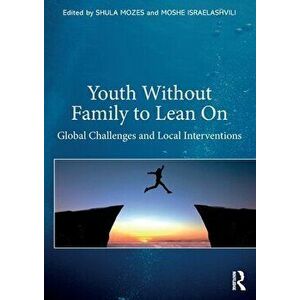 Youth Without Family to Lean On. Global Challenges and Local Interventions, Paperback - *** imagine