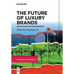The Future of Luxury Brands. Artification and Sustainability, Paperback - *** imagine