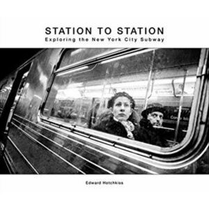 Station to Station. Exploring the New York City Subway, Hardback - *** imagine