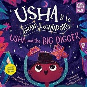 Usha y la gran excavadora / Usha and the Big Digger. Bilingual ed, Paperback - Sandhya Prabhat imagine