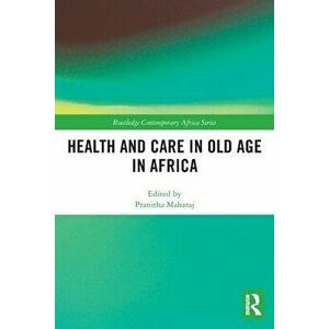 Health and Care in Old Age in Africa, Paperback - *** imagine