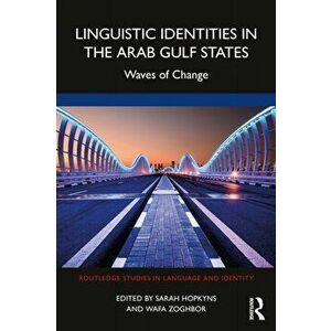 Linguistic Identities in the Arab Gulf States. Waves of Change, Paperback - *** imagine