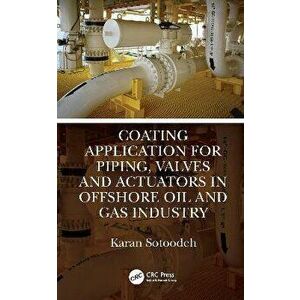 Coating Application for Piping, Valves and Actuators in Offshore Oil and Gas Industry, Hardback - *** imagine