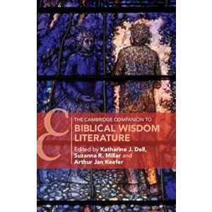 The Cambridge Companion to Biblical Wisdom Literature, Paperback - *** imagine