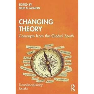 Changing Theory. Concepts from the Global South, Paperback - *** imagine
