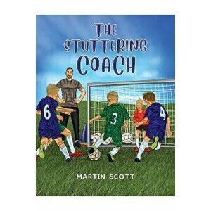 The Stuttering Coach, Paperback - Martin Scott imagine