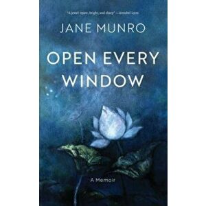 Open Every Window. A Memoir, Hardback - Jane Munro imagine