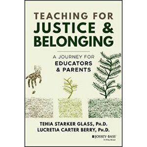 Teaching for Justice & Belonging - A Journey for Educators & Parents, Paperback - TS Glass imagine
