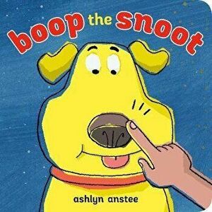 Boop the Snoot, Board book - Ashlyn Anstee imagine