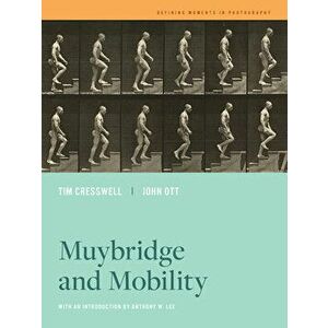 Muybridge and Mobility, Paperback - John Ott imagine