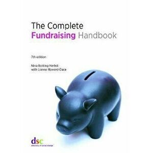 The Complete Fundraising Handbook. 7 New edition, Paperback - Nina Botting Herbst imagine
