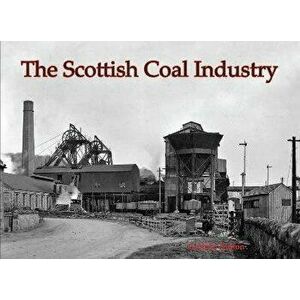 The Scottish Coal Industry, Paperback - Guthrie Hutton imagine
