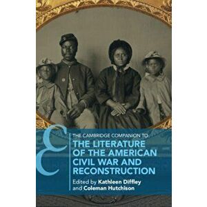 The Cambridge Companion to the Literature of the American Civil War and Reconstruction, Paperback - *** imagine