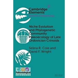 Niche Evolution and Phylogenetic Community Paleoecology of Late Ordovician Crinoids, Paperback - David F. Wright imagine