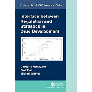 Interface between Regulation and Statistics in Drug Development, Paperback - Michael (Pfizer Inc., New York) Gaffney imagine
