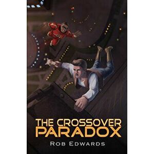 The Crossover Paradox, Paperback - Rob Edwards imagine